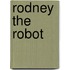 Rodney the Robot