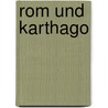 Rom und Karthago by Klaus Zimmermann