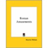 Roman Amusements door Maurice Pellisson