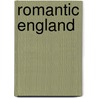 Romantic England door John Curtis