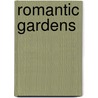 Romantic Gardens by John Bidwell