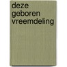 Deze geboren vreemdeling by Huub Oosterhuis