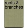 Roots & Branches by Arthur Strimling