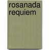 Rosanada Requiem door Josue Raul Conte