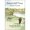 Roscoe and Tooey by Anne M. Shaw