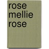 Rose Mellie Rose door Marie Redonnet