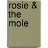 Rosie & The Mole