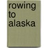 Rowing to Alaska