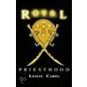 Royal Priesthood door Leslie Carol