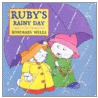 Ruby's Rainy Day by Rosemary Wells