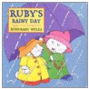 Ruby's Rainy Day door Rosemary Wells