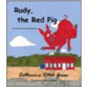 Rudy the Red Pig by Catherine Ritch Guess