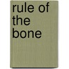 Rule Of The Bone door Russell Banks