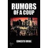 Rumors Of A Coup door Ernesto Uribe