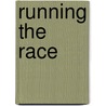 Running The Race by N.A.T. Grant