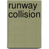 Runway Collision door Lamarlo G. Williams