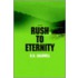 Rush To Eternity