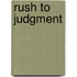 Rush To Judgment