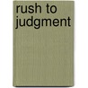 Rush To Judgment by Edward R. Clark