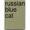 Russian Blue Cat door Stuart A. Kallen
