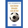 Kleine filosofie van de bal by W.T. Eijsbouts