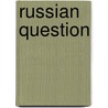Russian Question door Wayne Allensworth