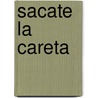 Sacate La Careta by Alberto Ure