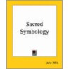 Sacred Symbology by John Mills