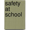 Safety at School by Marylee Knowlton