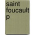 Saint Foucault P