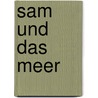 Sam und das Meer door Axel Scheffler