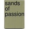 Sands Of Passion door Dahlia Rose