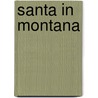 Santa in Montana door Janet Dailey