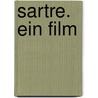 Sartre. Ein Film door Jean Paul Sartre