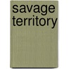 Savage Territory door William W. Johnstone