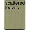 Scattered Leaves door Arthur Scott