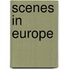 Scenes In Europe door Onbekend