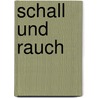 Schall Und Rauch door Max Reinhardt