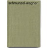 Schmunzel-Wagner door Rudolf Wallner
