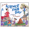 Science Fair Day door Lynn Plourde
