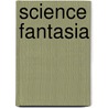 Science Fantasia door Andrew Francis A.