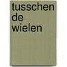 Tusschen de Wielen door J. London