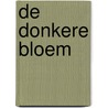 De donkere bloem by J. Galsworthy