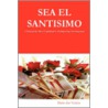 Sea El Santisimo by Mario dos Ventos