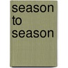 Season To Season door Anita Ganeri