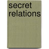 Secret Relations by Annabel Dilke