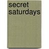 Secret Saturdays door Torrey Maldonado