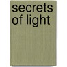 Secrets of Light door Anna Claybourne