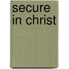 Secure in Christ door Cathy Burns