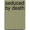 Seduced By Death door Herbert Hendin
